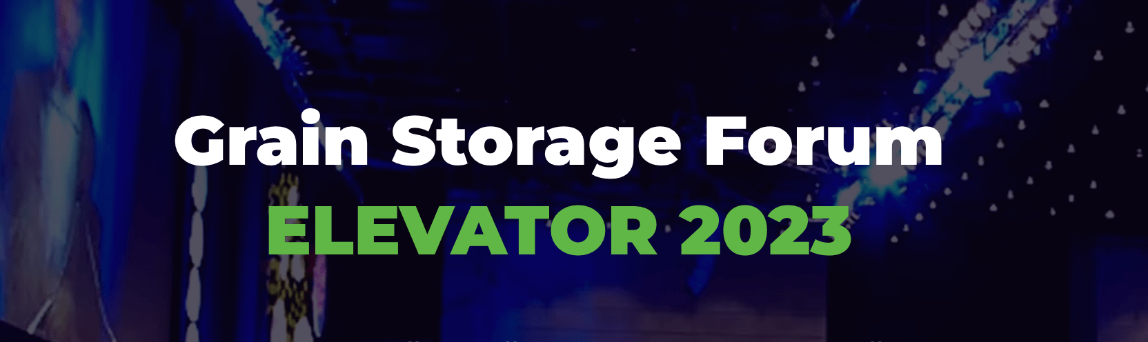 We invite you to the Grain Storage Forum ELEVATOR 2023!